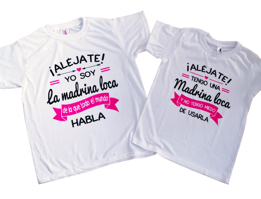 Camiseta ¡ALÉJATE! MADRINA LOCA