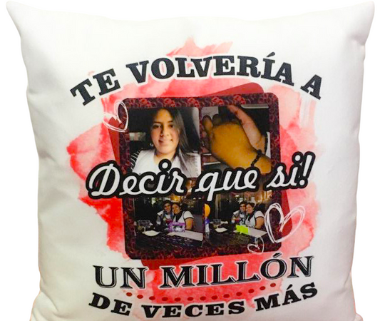 Cojín TE VOLVERÍA A DECIR QUE SI! (Fotos)