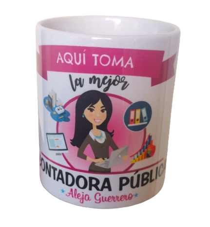 Mug AQUÍ TOMA LA MEJOR CONTADORA PÚBLICA... (Frase)