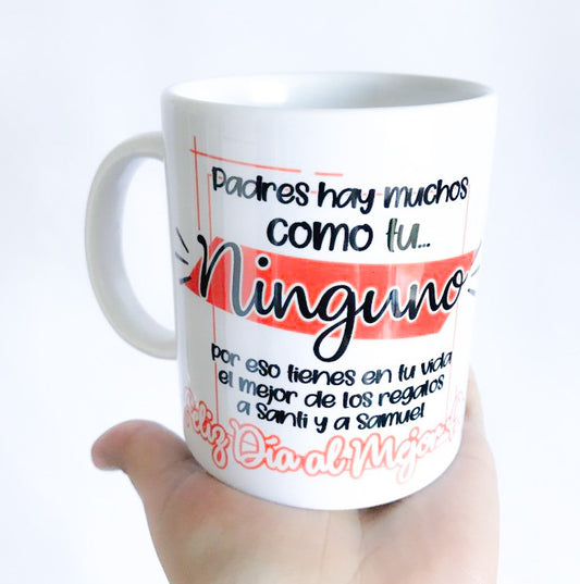 Mug PADRES HAY MUCHOS COMO TU... NINGUNO (Frase)