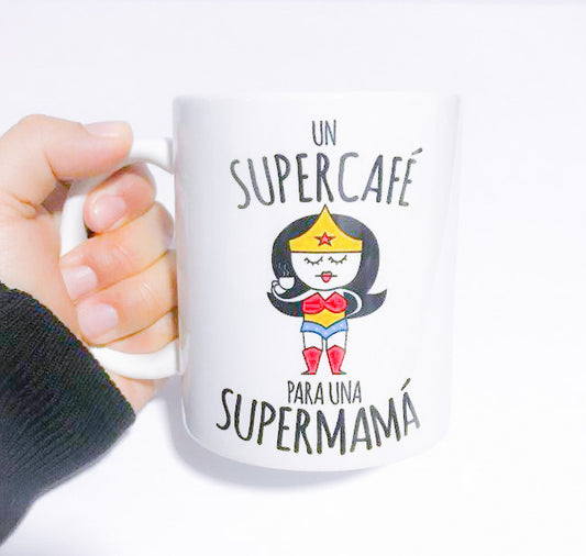 Mug UN SUPER CAFÉ PARA UNA SUPER MAMÁ (Frase)