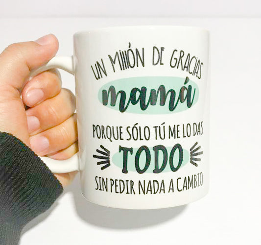 Mug UN MILLÓN DE GRACIAS MAMÁ... (Frase)
