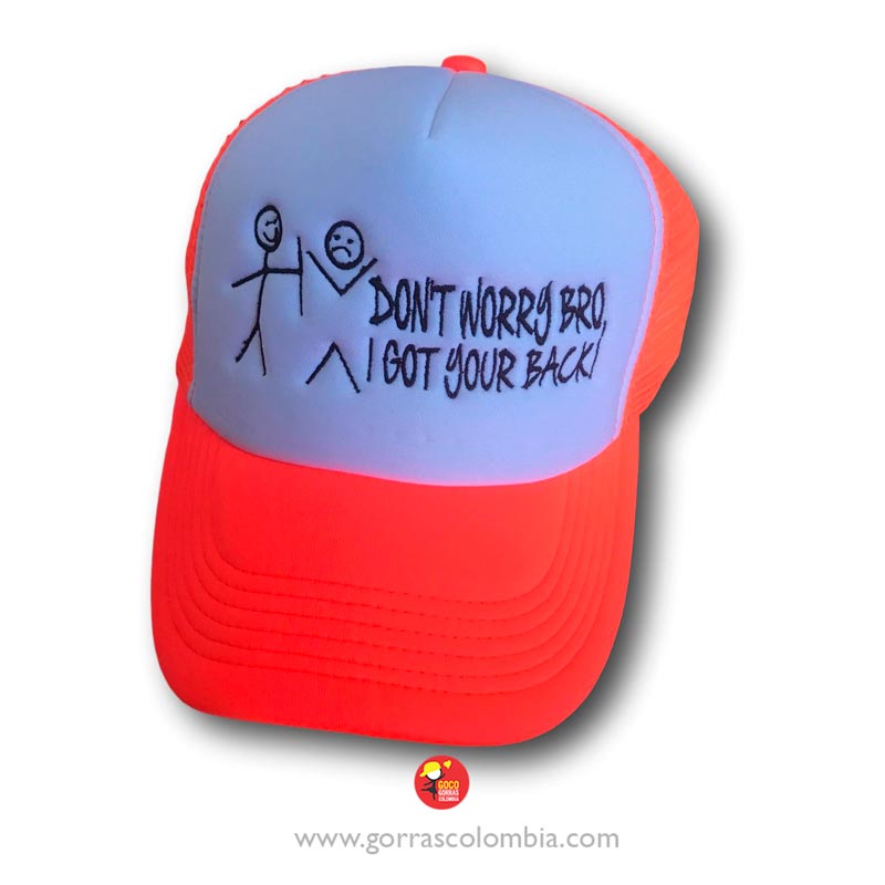 Gorra DON'T WORRY BRO, I GOT YOUR BACK!