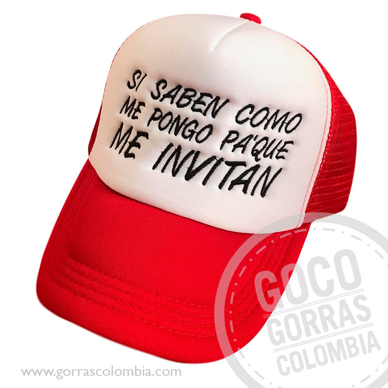Gorra SI SABEN COMO ME PONGO PA'QUE ME INVITAN