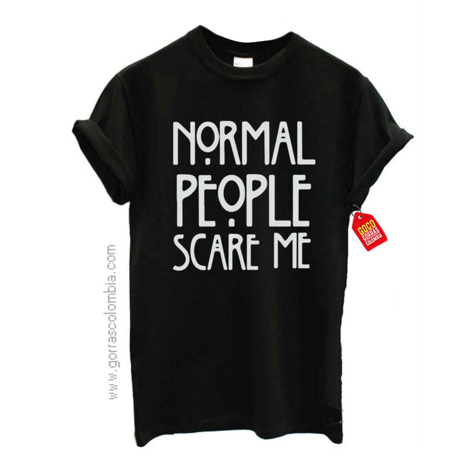 Camiseta NORMAL PEOPLE SCARE ME
