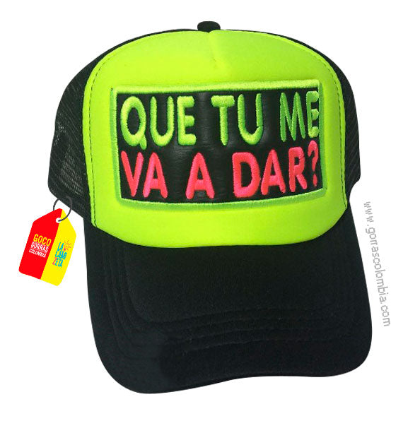 Gorra QUE TU ME VA A DAR?
