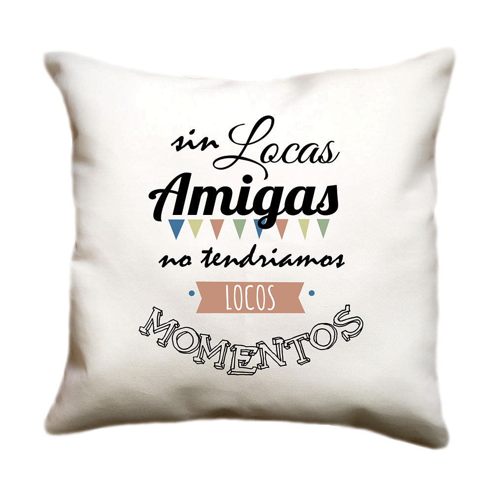 Cojín AMIGAS LOCAS (Frase)