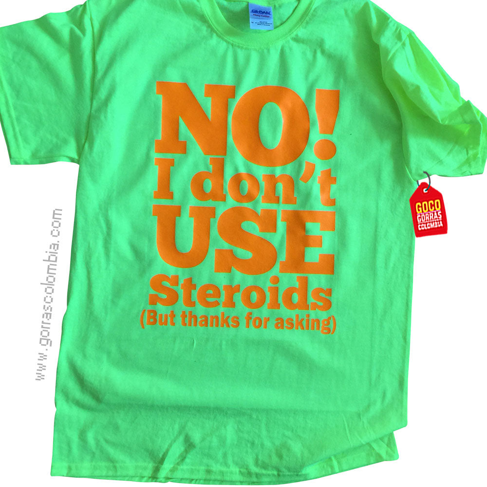 Camiseta NO! I DON'T USE STEROIDS