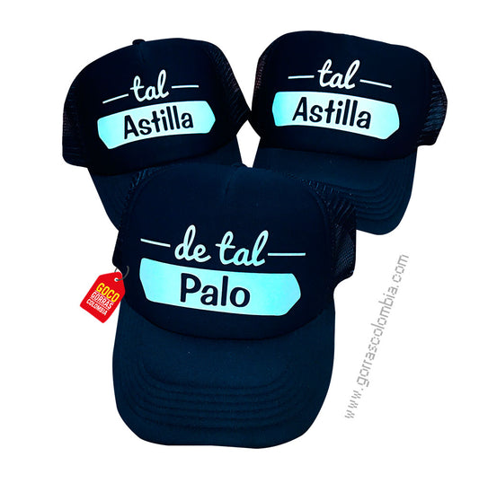 Gorras DE TAL PALO - TAL ASTILLA